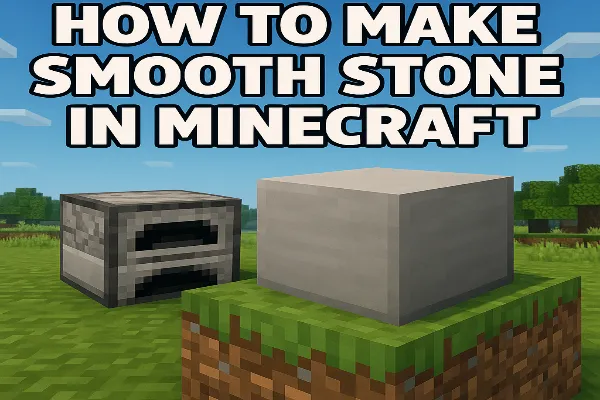 A Complete Guide to How to Make Smooth Stone in Minecraft