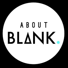 A white circular logo with the words "ABOUT BLANK." in black text. The 'A' in BLANK is stylized as an inverted triangle.
